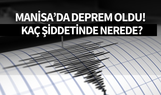 Manisa'da deprem meydana geldi!