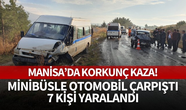 Manisa'da korkunç kaza! 7 kişi yaralandı