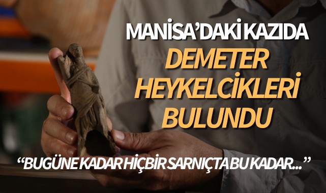 Manisa'daki kazıda Demeter heykelcikleri bulundu