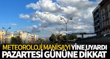 Meteoroloji Manisa'yı Yine Uyardı