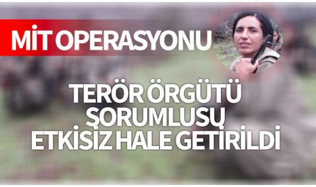 MİT terör örgütü PKK'nın sözde Toplumsal Alan Sorumlusu Gülsüme Doğan'ı etkisiz hale getirdi