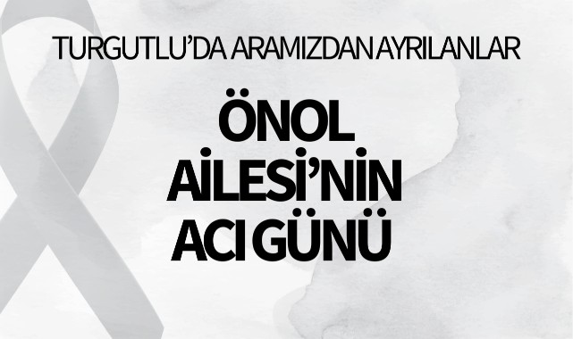 Önol Ailesi'nin Acı Günü