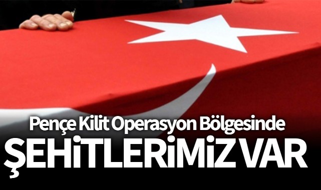 Pençe-Kilit bölgesinde çıkan çatışmada şehit sayısı 3'e yükseldi