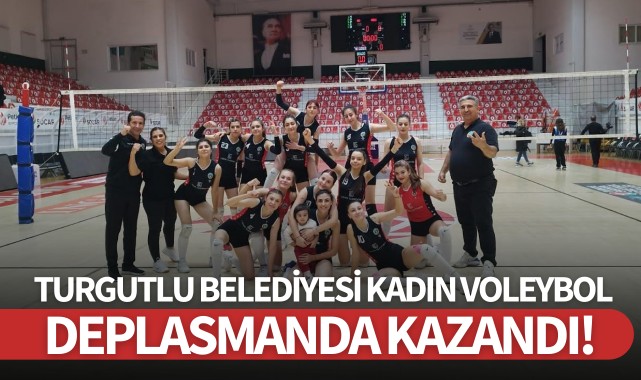 Turgutlu Belediyesi Kadın Voleybol deplasmanda kazandı!