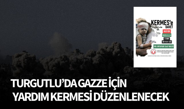 Turgutlu'da Gazze için yardım kermesi düzenlenecek
