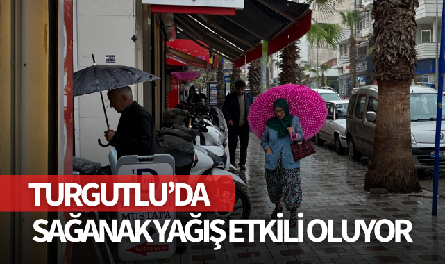 Turgutlu'da sağanak yağış etkili oluyor