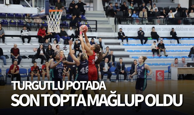 Turgutlu potada son topta mağlup oldu