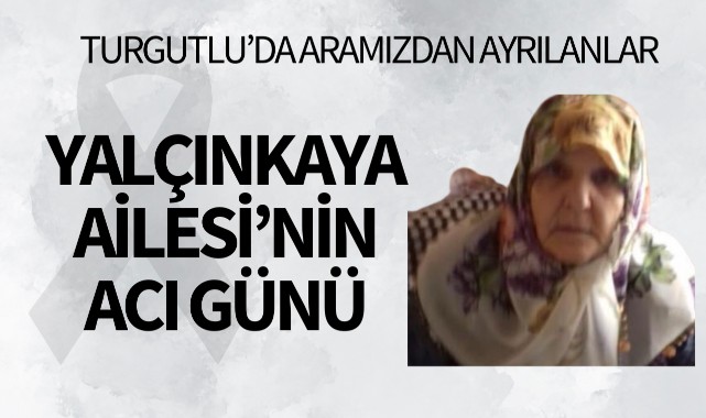 Yalçınkaya Ailesi'nin Acı Günü