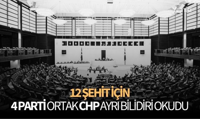 4 Parti Ortak, CHP Ayrı Bildiri Okudu