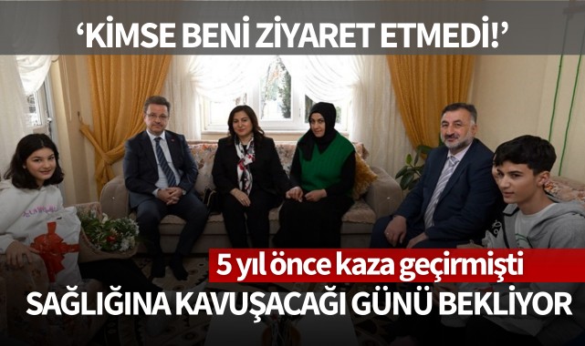 5 yıl önce kaza geçirmişti: Sağlığına kavuşacağı günü bekliyor!