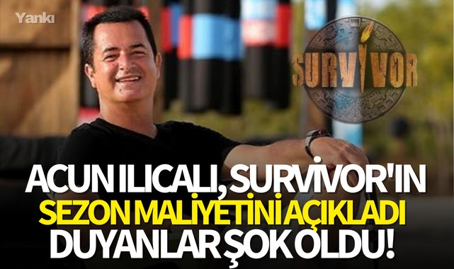 Acun Ilıcalı, Survivor'ın sezon maliyetini açıkladı, duyanlar şok oldu!