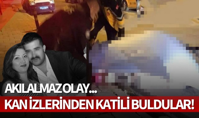 Akılalmaz olay: Kan izlerinden katili buldular!