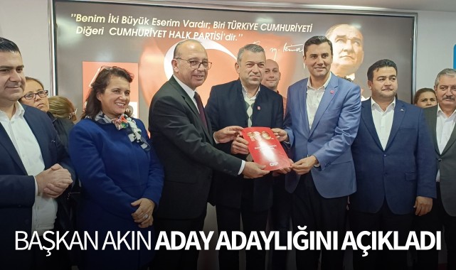 Başkan Akın aday adaylığını açıkladı