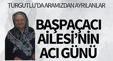 Başpaçacı Ailesi'nin Acı Günü