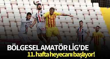  Bölgesel Amatör Lig'de 11. hafta heyecanı başlıyor!