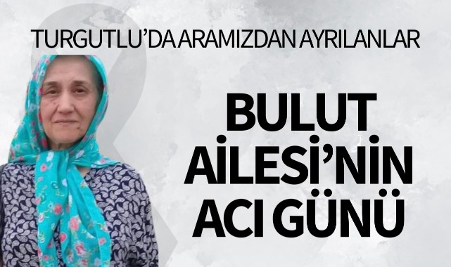 Bulut Ailesi'nin Acı Günü