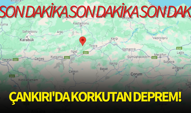 Çankırı'da korkutan deprem!