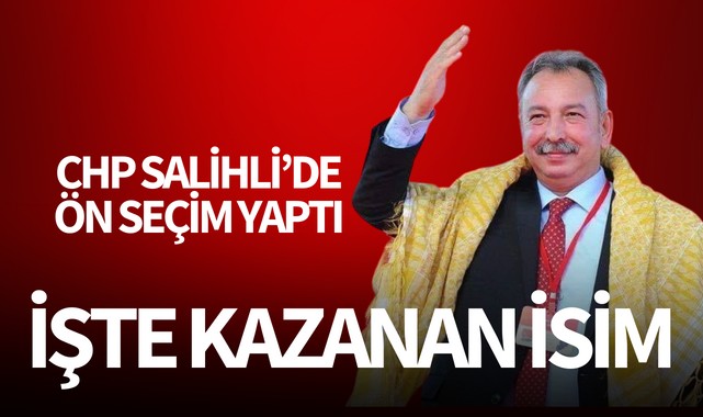 CHP Salihli'de ön seçim yaptı! İşte kazanan isim