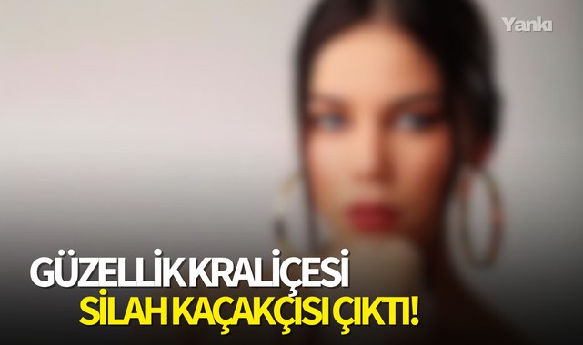 Güzellik kraliçesi silah kaçakçısı çıktı!