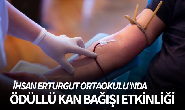 İhsan Erturgut Ortaokulu'nda Ödüllü Kan Bağışı Etkinliği