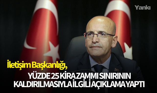 İletişim Başkanlığı, yüzde 25 kira zammı sınırının kaldırılmasıyla ilgili açıklama yaptı