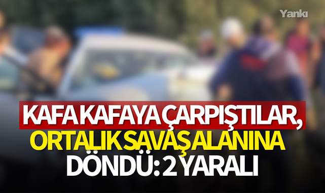 Kafa kafaya çarpıştılar, ortalık savaş alanına döndü: 2 yaralı