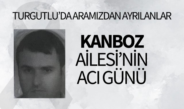 Kanboz Ailesi'nin acı günü