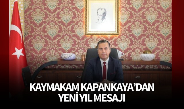 Kaymakam Kapankaya'dan yeni yıl mesajı