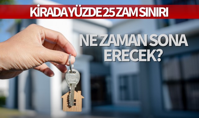 Kirada yüzde 25 zam sınırı ne zaman sona erecek?