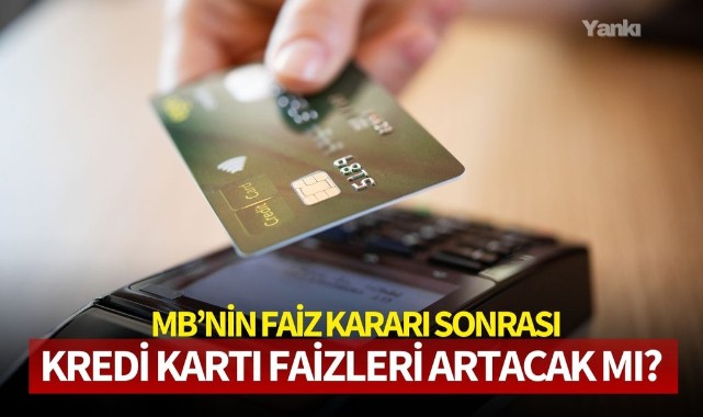 Kredi kartı faizleri değişecek mi?