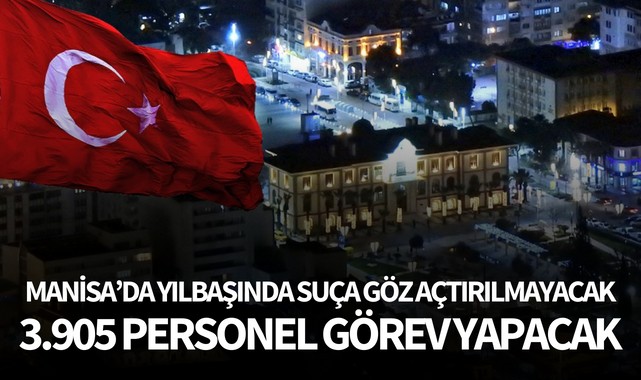 Manisa'da yılbaşında suça göz açtırılmayacak