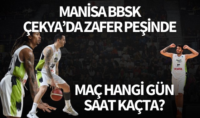 Manisa BBSK Çekya'da zafer peşinde