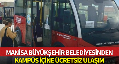 Manisa Büyükşehir Belediyesinden kampüs içine ücretsiz ulaşım başladı!