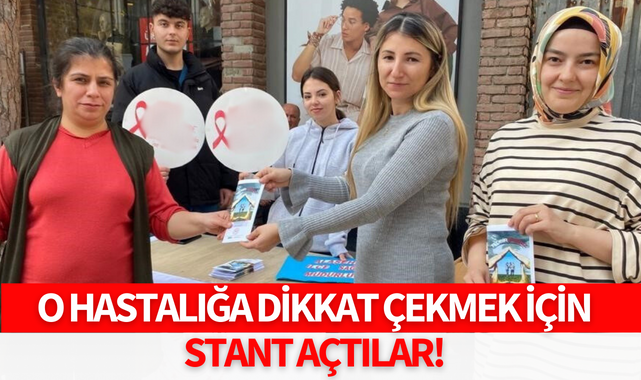Manisa'da o hastalığa dikkat çekmek için stant açıtılar!