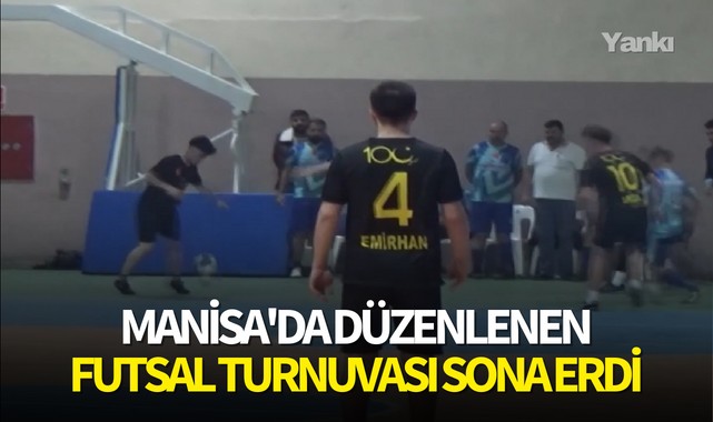 Manisa'da düzenlenen futsal turnuvası sona erdi