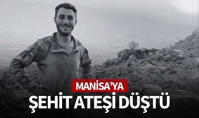 Manisa'ya şehit ateşi düştü!
