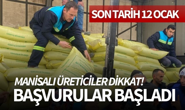 Manisalı üreticiler dikkat! Başvurular başladı
