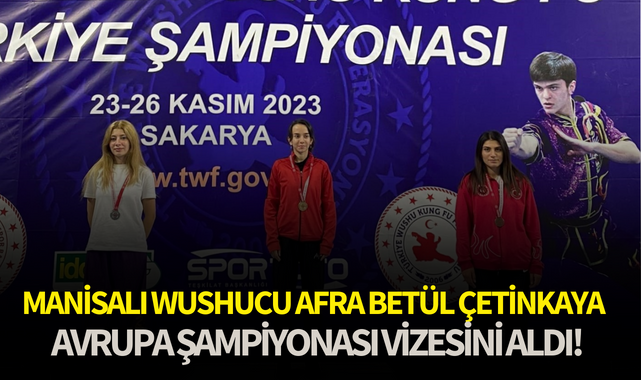 Manisalı Wushucu Afra Betül Çetinkaya Avrupa Şampiyonası vizesini aldı!