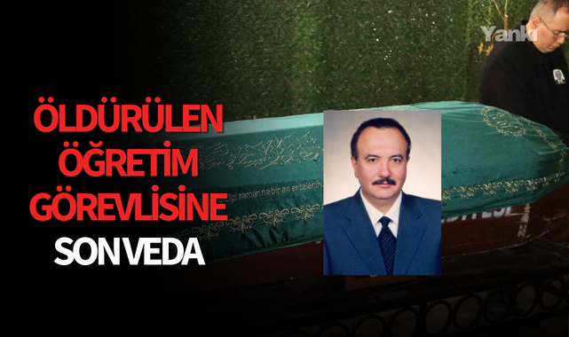 Öldürülen öğretim görevlisine son veda