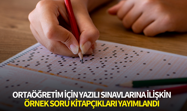 Ortaöğretim için yazılı sınavlarına ilişkin örnek soru kitapçıkları yayımlandı