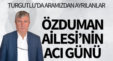 Özduman Ailesi'nin Acı Günü