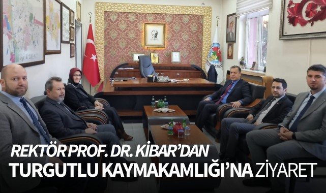 Rektör Kibar'dan Turgutlu Kaymakamlığı'na ziyaret