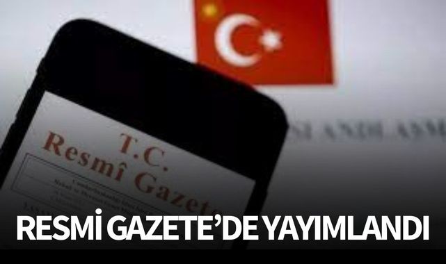 Resmi Gazete'de yayımlandı!