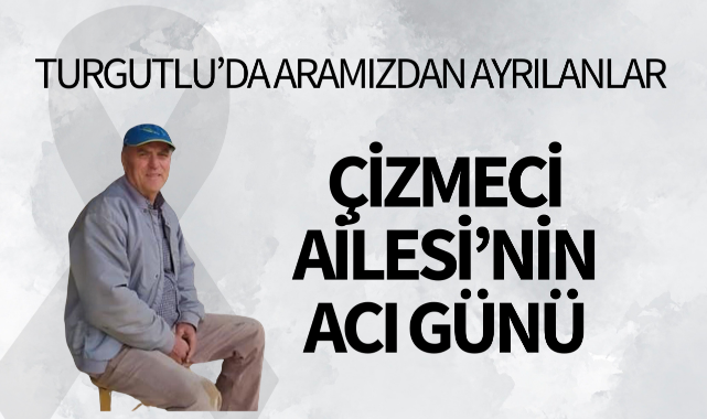 Çizmeci Ailesi'nin Acı Günü
