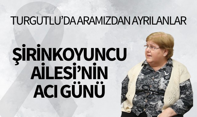 Şirinkoyuncu Ailesi'nin Acı Günü