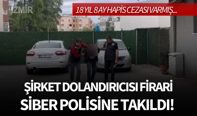 Şirket dolandırıcısı firari, Siber polisine takıldı!