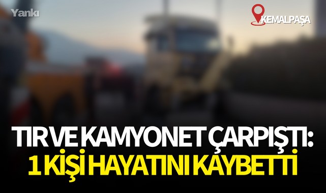 Tır ve kamyonet çarpıştı:1 kişi hayatını kaybetti