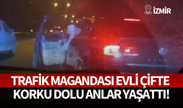 Trafik magandası, evli çifte korku dolu anlar yaşattı!