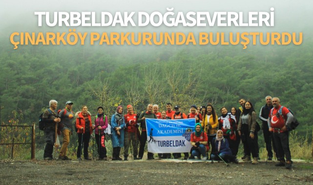 TURBELDAK doğaseverleri Çınarköy Parkurunda Buluşturdu