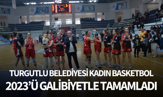 Turgutlu Belediyesi Kadın Basketbol 2023'ü galibiyetle tamamladı